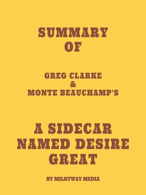 cover image of Summary of Greg Clarke & Monte Beauchamp's a Sidecar Named Desire Great